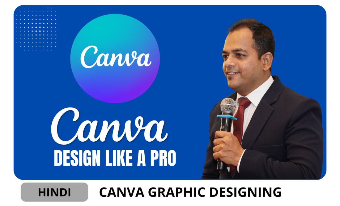 Canva Graphic Designing - Design Like a Pro